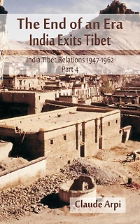 The End of an Era: India Exists Tibet (India Relations 1947-1962) Part 4
