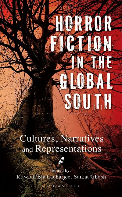 Horror Fiction the Global South: Cultures, Narratives and Representations