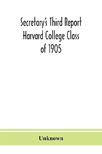 Secretary'S Third Report Harvard College Class Of 1905