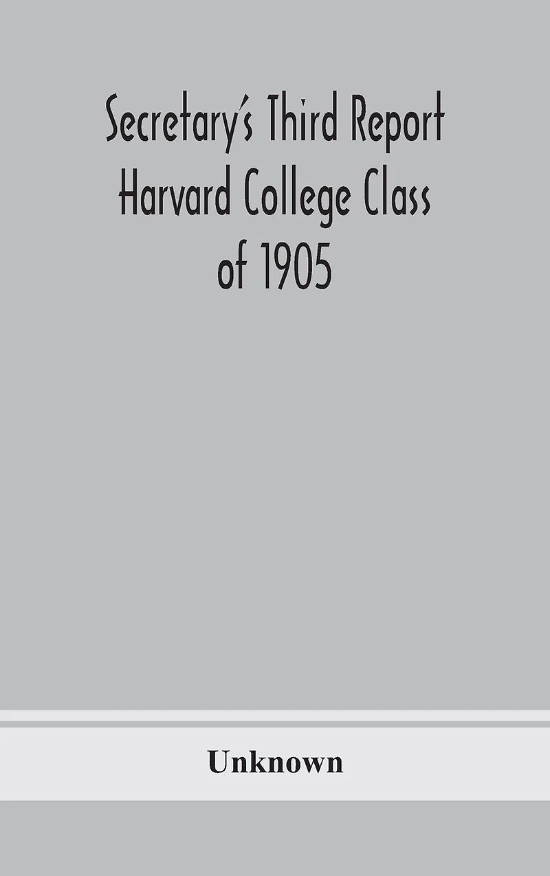 Secretary'S Third Report Harvard College Class Of 1905