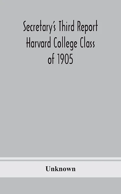 Secretary'S Third Report Harvard College Class Of 1905