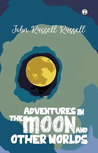 Adventures the Moon and Other Worlds