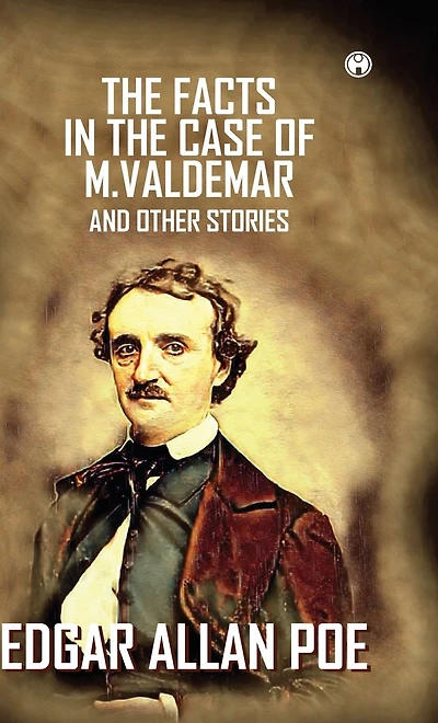 The Facts Case Of M. Valdemar And Other Stories