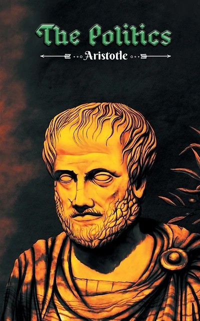 The Politics: Aristotle's philosophy on "Man" as a "political animal"