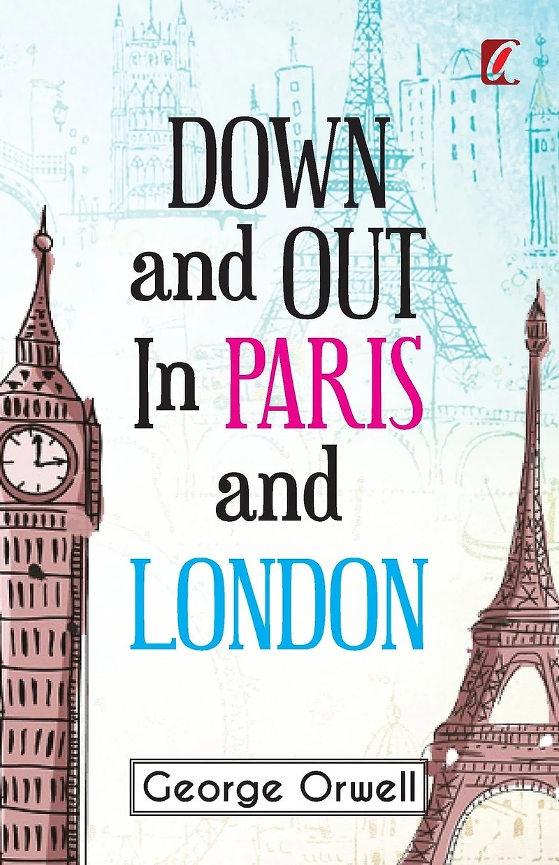Down & out Paris and London