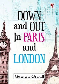 Down & out Paris and London