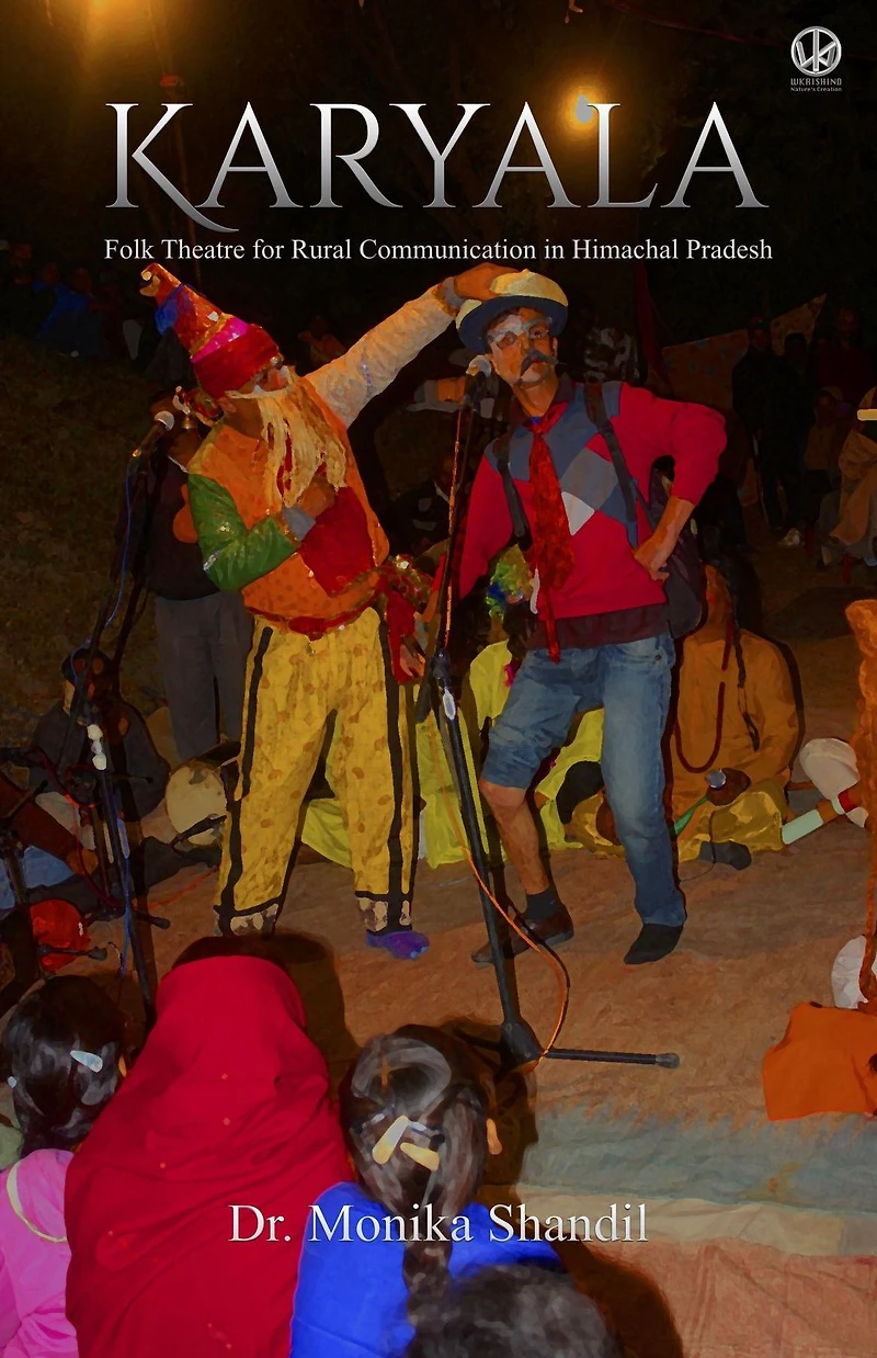 Karyala: Folk Theatre for Rural Communication Himachal Pradesh