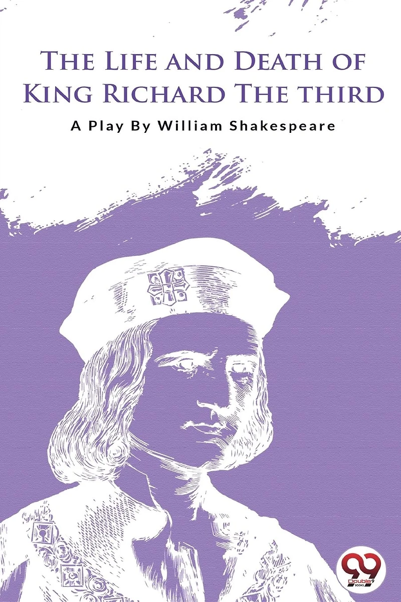 The Life And Death Of King Richard Third
