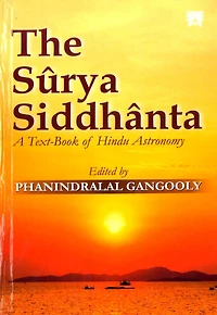 The Surya Siddhanta: A Text-Book of Hindu-Astronomy