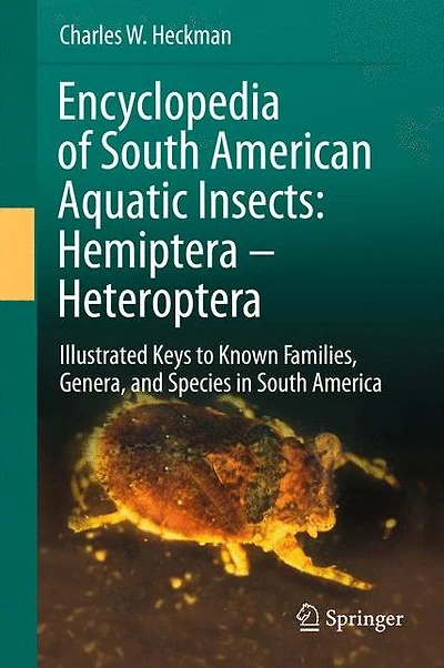 Encyclopedia of South American Aquatic Insects: Hemiptera - Heteroptera: Illustrated Keys to Known Families, Genera, and Species America
