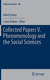 Collected Papers V. Phenomenology and the Social Sciences