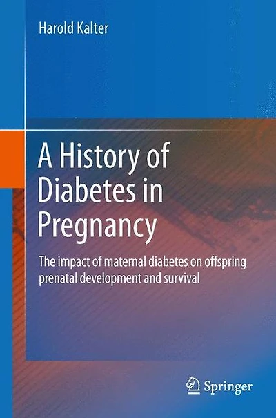 A History of diabetes Pregnancy: The impact maternal on offspring prenatal development and survival