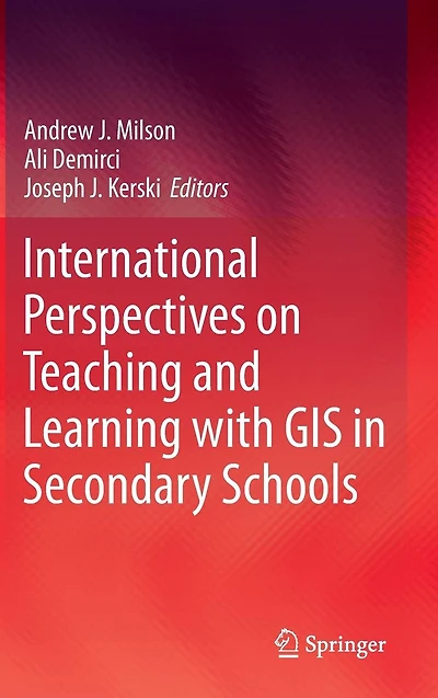 International Perspectives on Teaching and Learning with GIS Secondary Schools