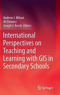 International Perspectives on Teaching and Learning with GIS Secondary Schools