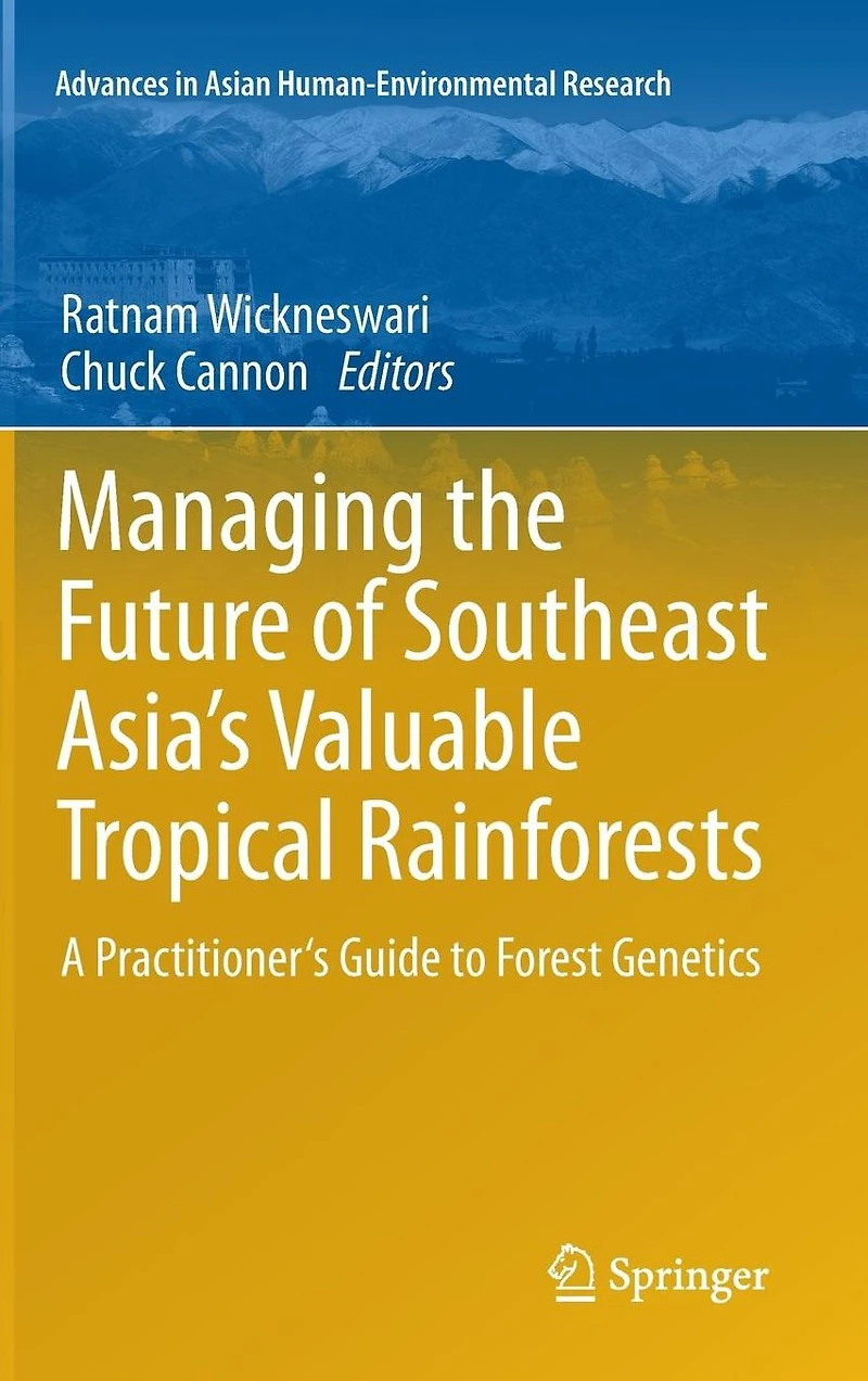 Managing the Future of Southeast Asia's Valuable Tropical Rainforests: A Practitioner's Guide to Forest Genetics