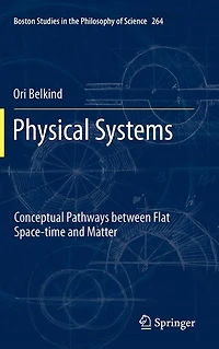 Physical Systems: Conceptual Pathways between Flat Space-time and Matter