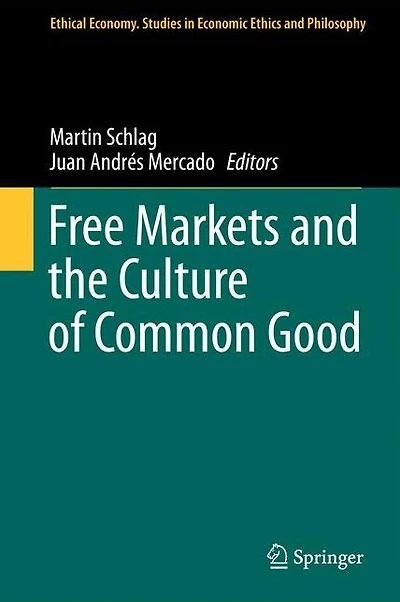 Free Markets and the Culture of Common Good