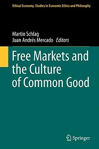 Free Markets and the Culture of Common Good
