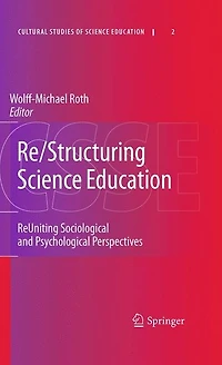 Re/Structuring Science Education: ReUniting Sociological and Psychological Perspectives