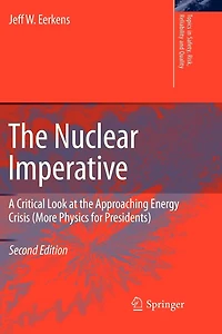the Nuclear Imperative: A Critical Look at Approaching Energy Crisis (More Physics for Presidents)