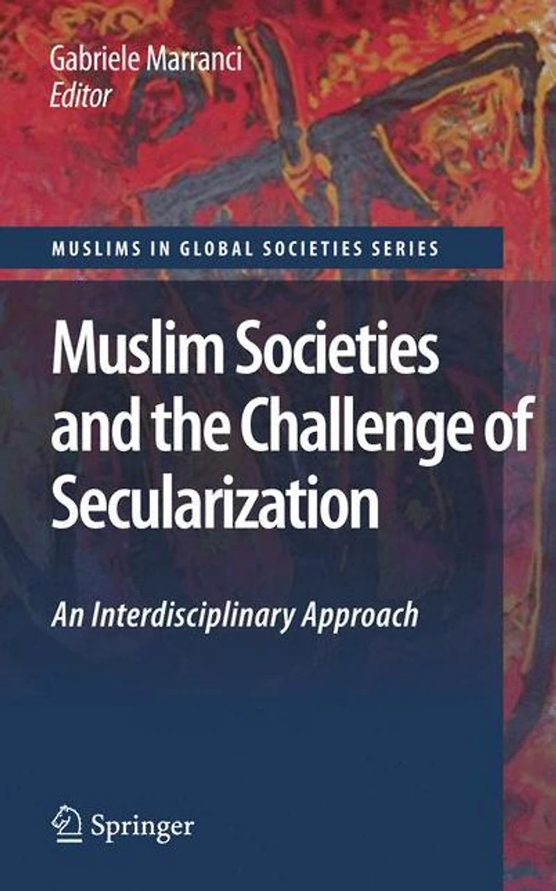 Muslim Societies and the Challenge of Secularization: An Interdisciplinary Approach
