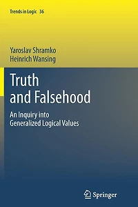 Truth and Falsehood: An Inquiry into Generalized Logical Values