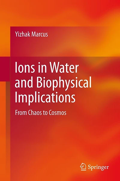 Ions Water and Biophysical Implications: From Chaos to Cosmos