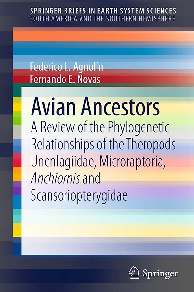Avian Ancestors: A Review of the Phylogenetic Relationships Theropods Unenlagiidae, Microraptoria, Anchiornis and Scansoriopterygidae