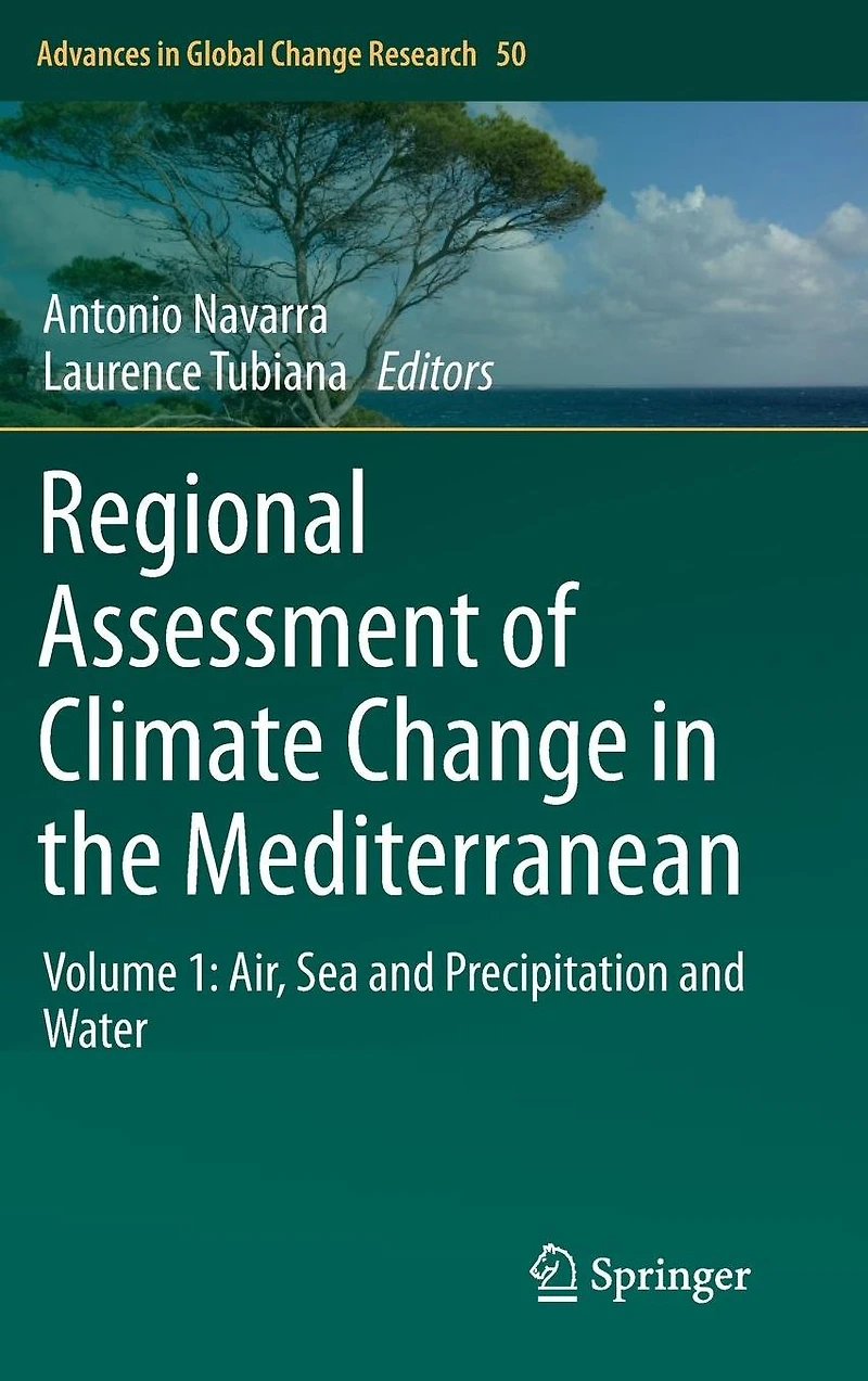 Regional Assessment of Climate Change the Mediterranean: Volume 1: Air, Sea and Precipitation Water