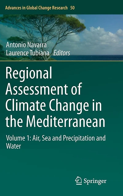 Regional Assessment of Climate Change the Mediterranean: Volume 1: Air, Sea and Precipitation Water