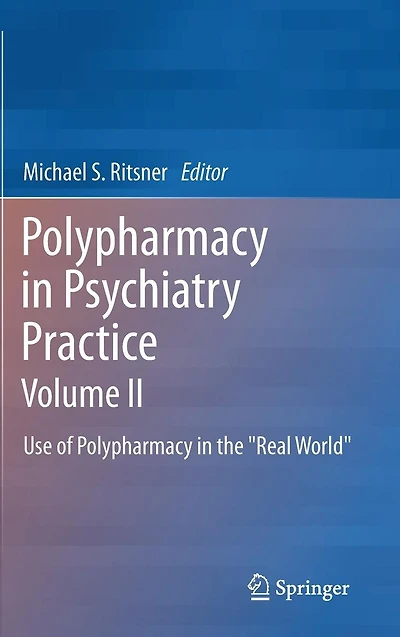 Polypharmacy Psychiatry Practice, Volume II: Use of the "Real World"
