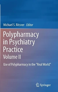Polypharmacy Psychiatry Practice, Volume II: Use of the "Real World"