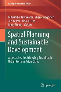 Spatial Planning and Sustainable Development: Approaches for Achieving Urban Form Asian Cities