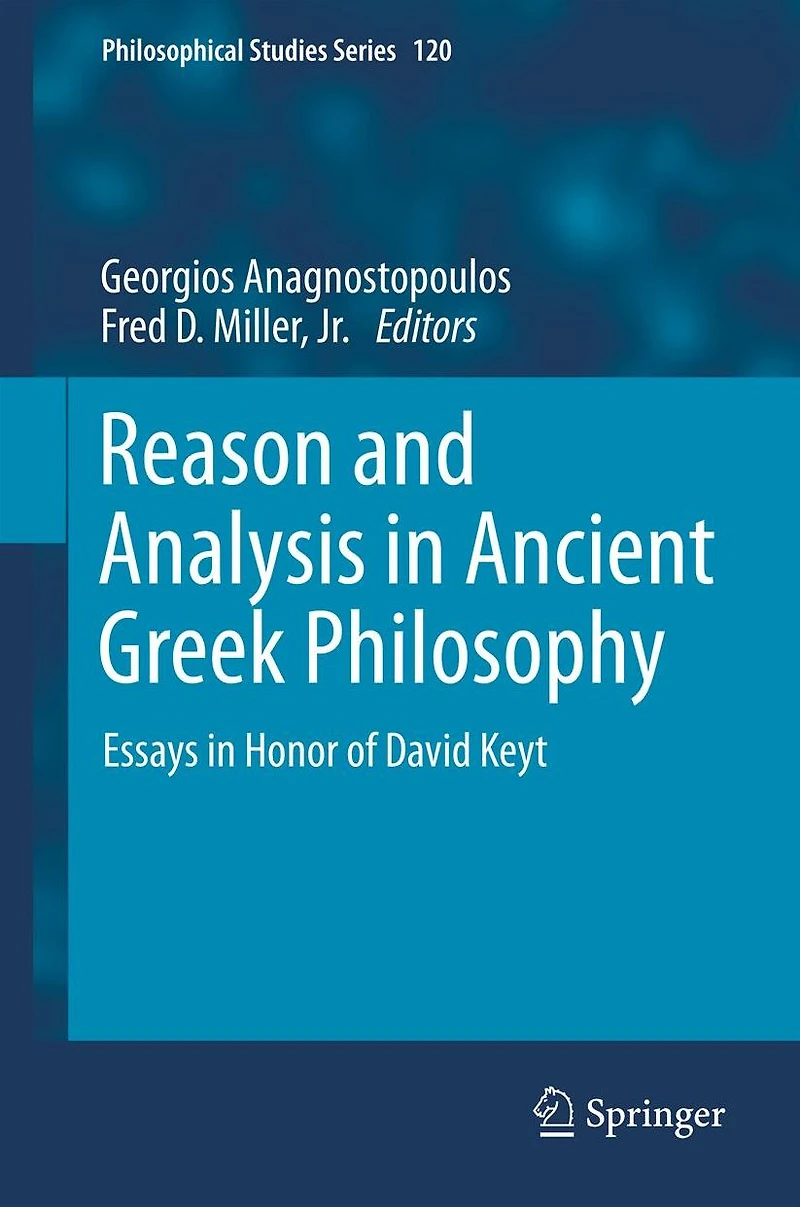 Reason and Analysis Ancient Greek Philosophy: Essays Honor of David Keyt