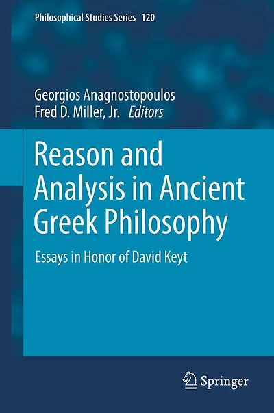 Reason and Analysis Ancient Greek Philosophy: Essays Honor of David Keyt