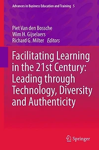 Facilitating Learning the 21st Century: Leading through Technology, Diversity and Authenticity