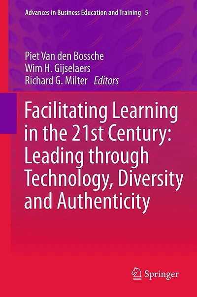 Facilitating Learning the 21st Century: Leading through Technology, Diversity and Authenticity