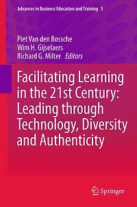Facilitating Learning the 21st Century: Leading through Technology, Diversity and Authenticity