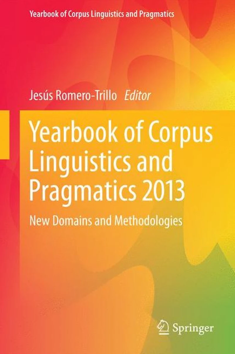 Yearbook of Corpus Linguistics and Pragmatics 2013: New Domains Methodologies