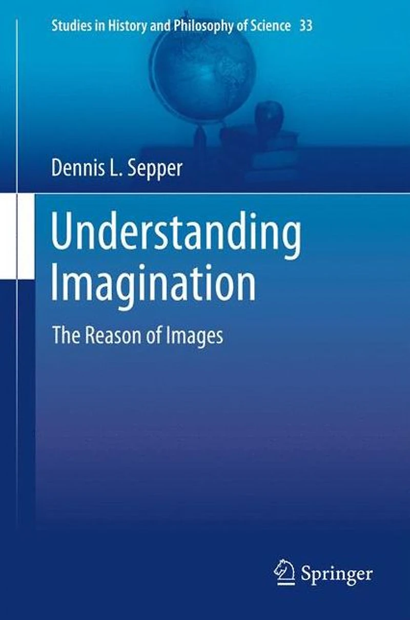 Understanding Imagination: The Reason of Images