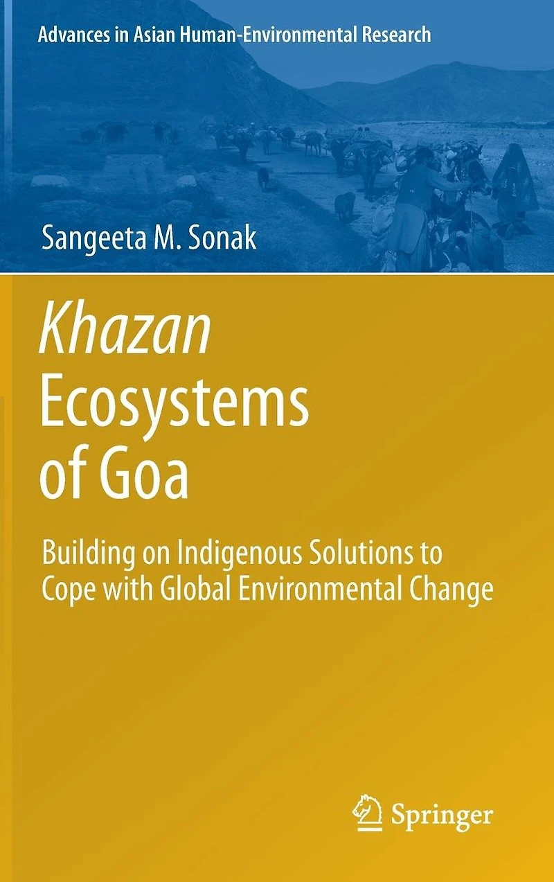 Khazan Ecosystems of Goa: Building on Indigenous Solutions to Cope with Global Environmental Change