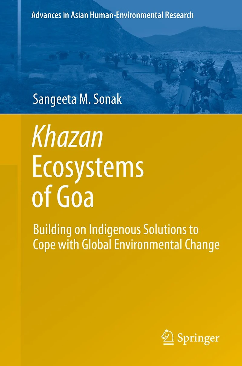 Khazan Ecosystems of Goa: Building on Indigenous Solutions to Cope with Global Environmental Change