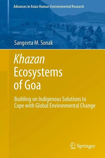 Khazan Ecosystems of Goa: Building on Indigenous Solutions to Cope with Global Environmental Change