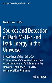 Sources and Detection of Dark Matter Energy the Universe: Proceedings 10th UCLA Symposium on Universe, February 22-24, 2012, Marina del Rey, California