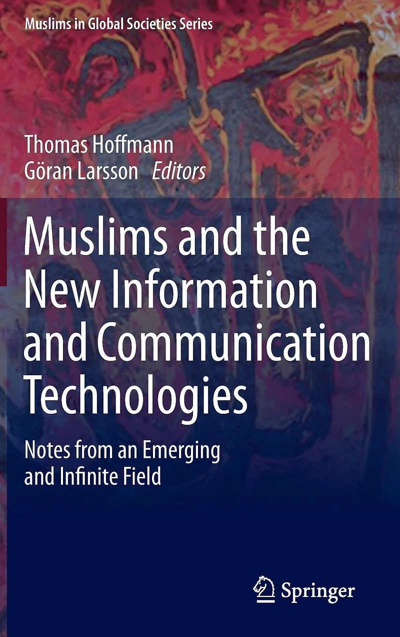 Muslims and the New Information Communication Technologies: Notes from an Emerging Infinite Field