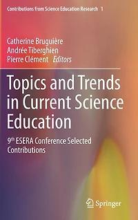 Topics and Trends Current Science Education: 9th ESERA Conference Selected Contributions