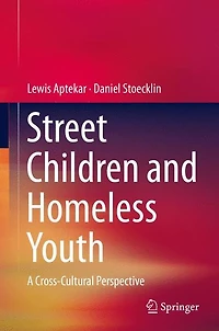 Street Children and Homeless Youth: A Cross-Cultural Perspective