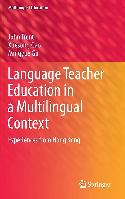Language Teacher Education a Multilingual Context: Experiences from Hong Kong