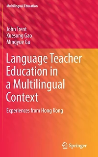Language Teacher Education a Multilingual Context: Experiences from Hong Kong