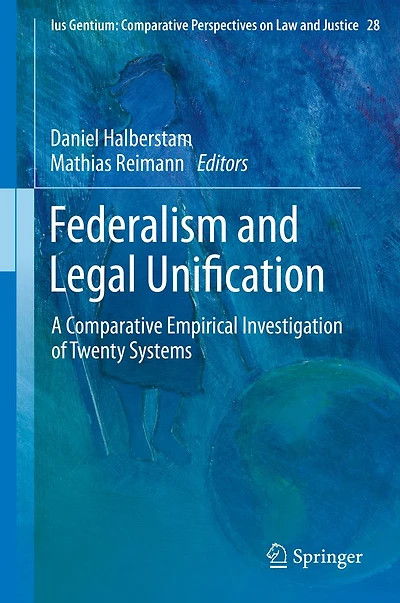 Federalism and Legal Unification: A Comparative Empirical Investigation of Twenty Systems